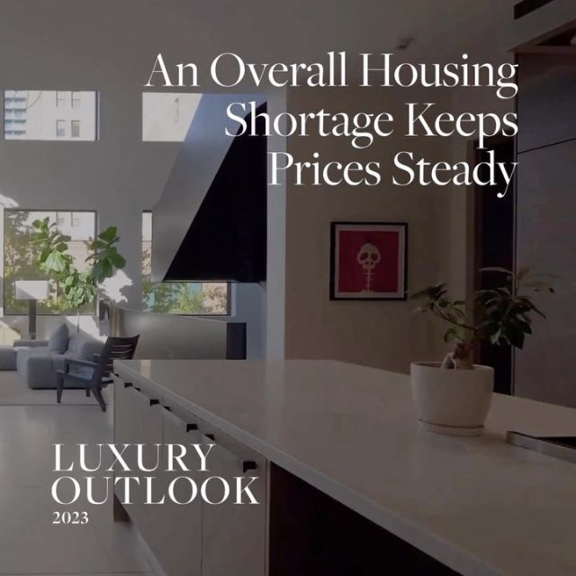 Prices have remained steady for the most part due to constrained supply. #luxuryoutlook2023 #sothebysinternationalrealty #ggsir